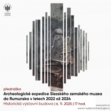 Archeologické expedice Slezského zemského muzea do Rumunska v letech 2022-2024